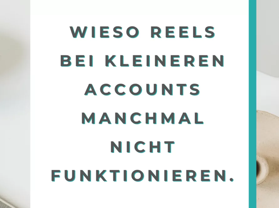 Wieso Reels bei kleineren Accounts manchmal nicht funktionieren.