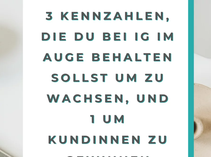 3 Kennzahlen, die du bei IG im Auge behalten sollst um zu wachsen, und 1 um KundInnen zu gewinnen